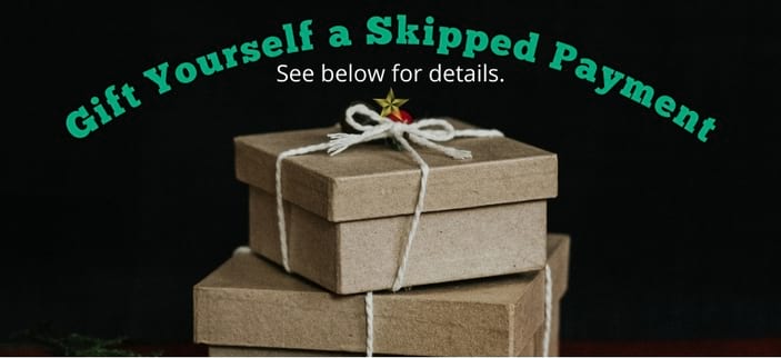 Gift Yourself a Skipped Payment